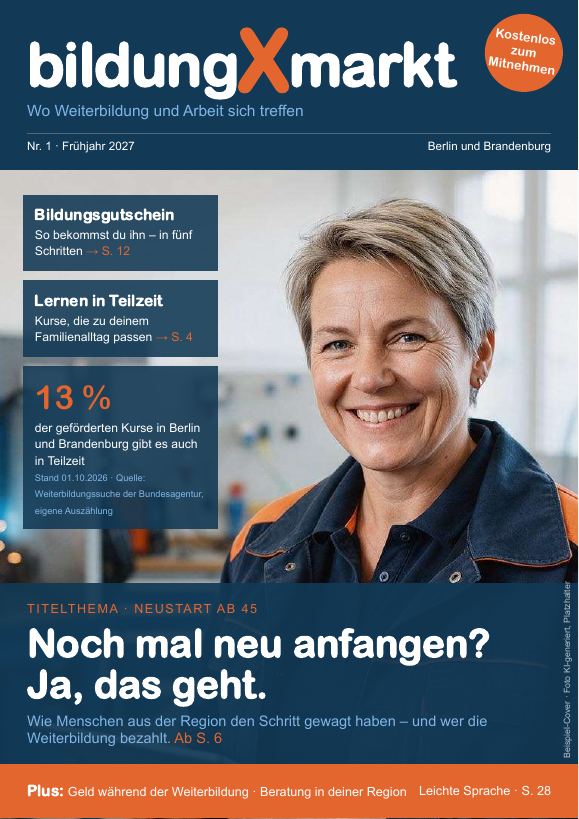 Titelseite des Probeexemplars BildungXMarkt Nr. 1: Noch mal neu anfangen? Ja, das geht.
